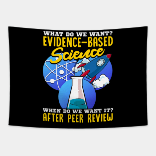 What Do We Want? Evidence-Based Science! Scientist Tapestry