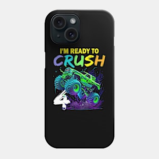 Im Ready To Crush 4 Monster Truck 4Th Birthday Boys Kids Phone Case