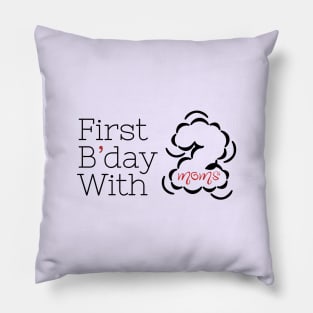 First Birthday With Two Moms - Two Mums Rainbow Baby Shower Pillow