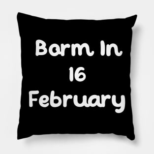 Born In 16 February Pillow