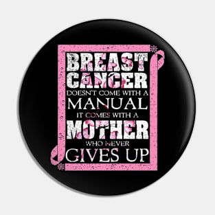 Breast Cancer Mother Never Gives Up Pin