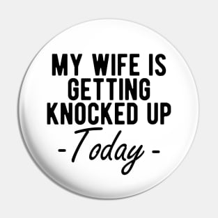 INFERTILITY - MY WIFE IS GETTING KNOCKED UP TODAY Pin