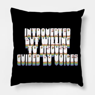 Introverted But Willing To Discuss Guided By Voices Pillow