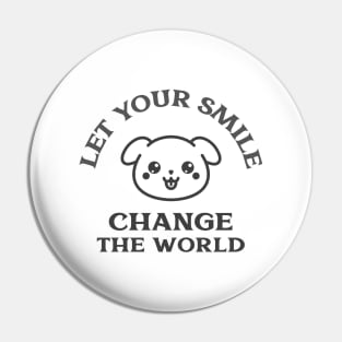 Let Your Smile Change The World Pin