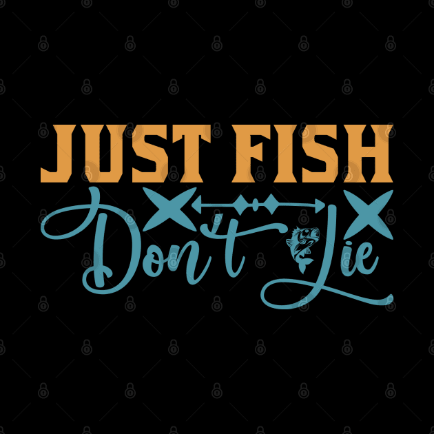 JUST FISH DON 'T lIE by busines_night