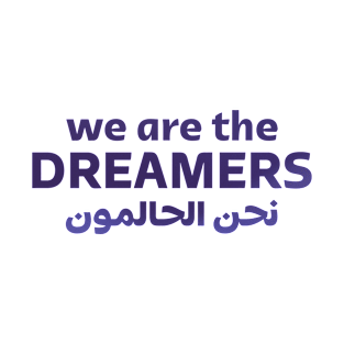 We Are The Dreamers T-Shirt