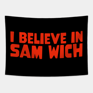 I Believe In SAM WICH Tapestry