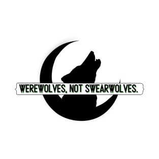 werewolves, not swearwolves T-Shirt