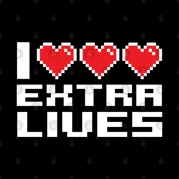 I Love Extra Lives by DetourShirts