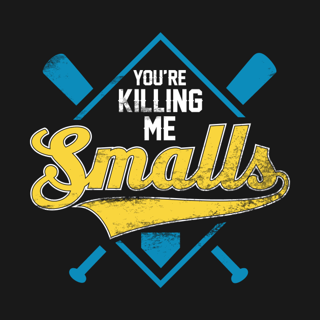 You're Killing Me Smalls by FOUREYEDESIGN