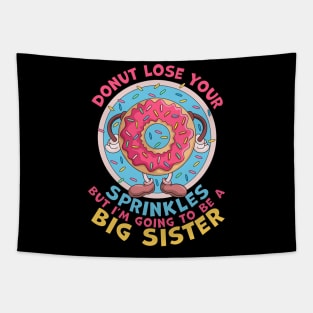 Donut Lose Your Sprinkles but I'm Going to be a Big Sister Tapestry