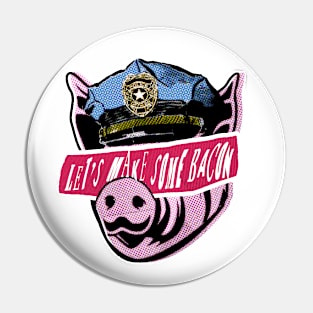 let's make some bacon (acab) Pin