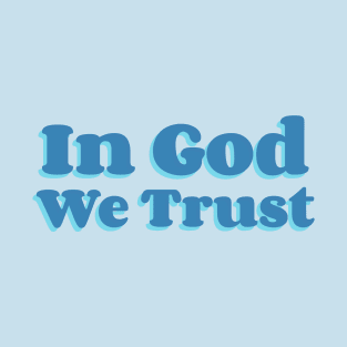 In God We Trust T-Shirt