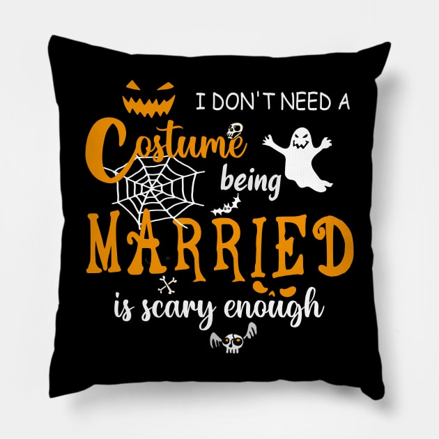 I dont need costume being married is scary couple halloween gift Pillow by YOUNESS98