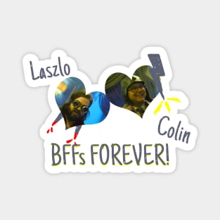 Laszlo & Colin: Best Friends Forever...ish Magnet