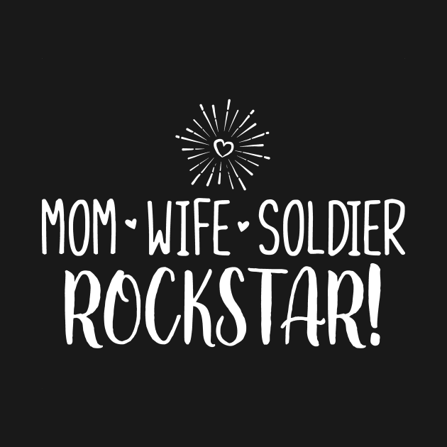 Mom Wife Soldier Rockstar by TheStuffHut