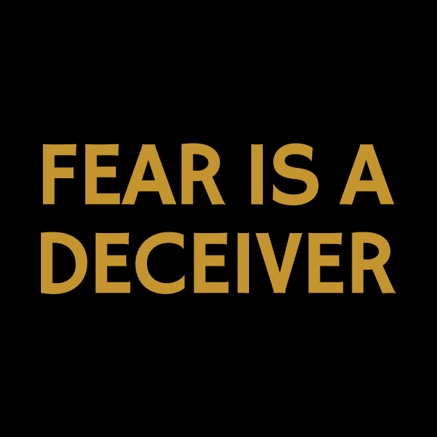 Fear is a Deceiver by calebfaires