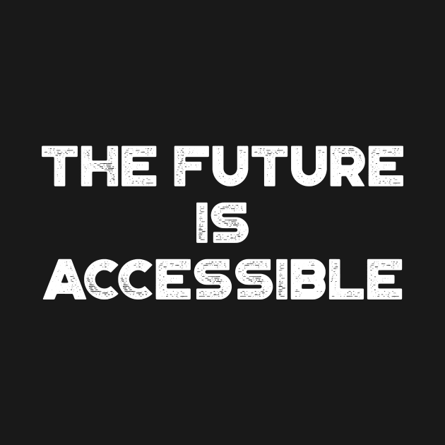 The Future Is Accessible Vintage Retro (WHite) by truffela