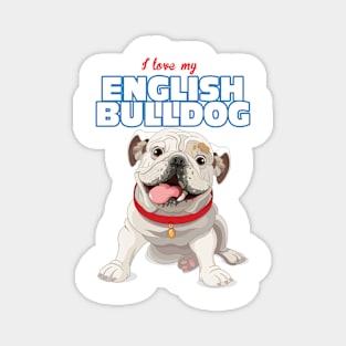 Copy of I Love my EnglishBulldog ! Especially for Bulldog owners! Magnet