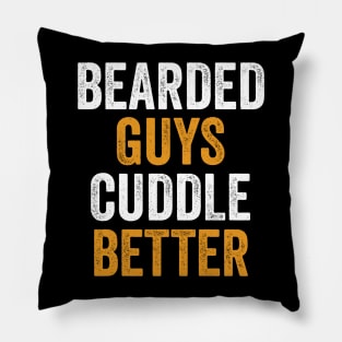 Bearded Guys Cuddle Better Pillow