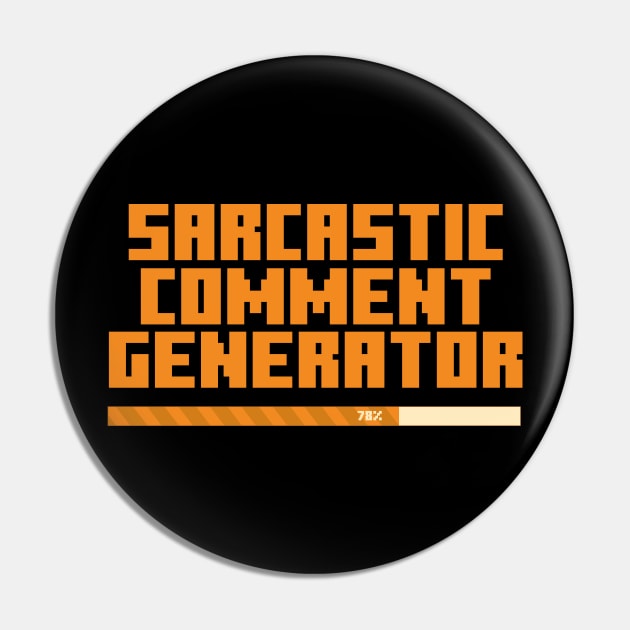 Sarcastic Comment Generator Pin by BRAVOMAXXX