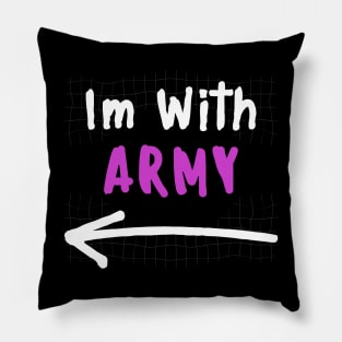 Im With ARMY! Pillow