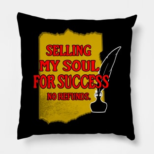 Sell My Soul for Success Shirt | No Refunds Ambition Tee | Unapologetic Ambition Shirt | Funny Motivational Gift for Go-Getters Pillow