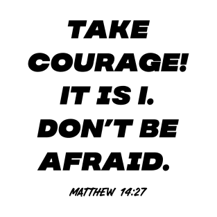 Take Courage Bible Verse Christian T-Shirt