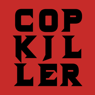 Cop Killer T-Shirt