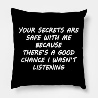 Your Secrets Are Safe With Me Pillow