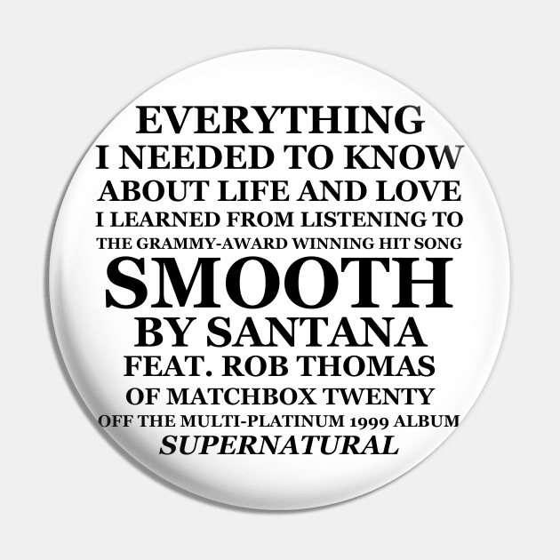 Everything I Needed to Know About Life and Love I Learned From Listening to Smooth Pin by jwolftees