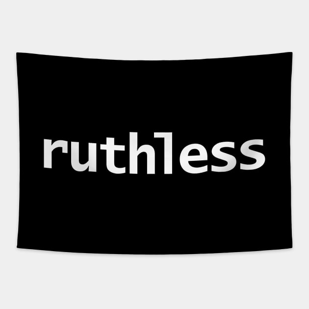 Ruthless Minimal Typography White Text Tapestry by ellenhenryart