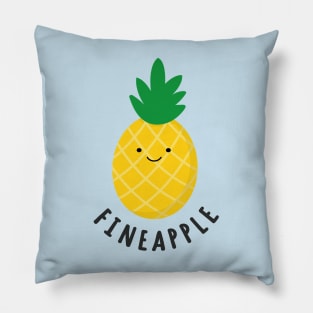 Cute funny pineapple fineapple Pillow