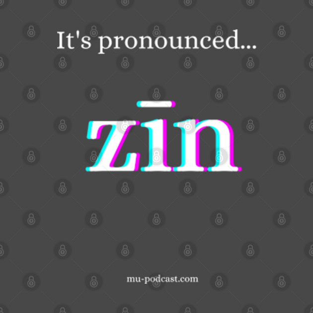 It's prnounced zine! 2 sided by keepermurph