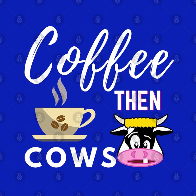 Coffee Then Cows by Owl Canvas