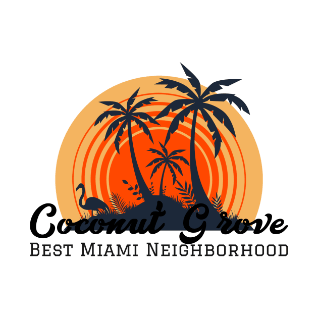 Coconut Grove Best Miami Neighborhood by Be Yourself Tees