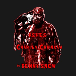 Ashes Charley Chainsaw T-Shirt