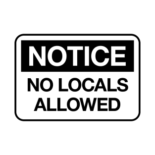 No Locals Allowed (Black) T-Shirt