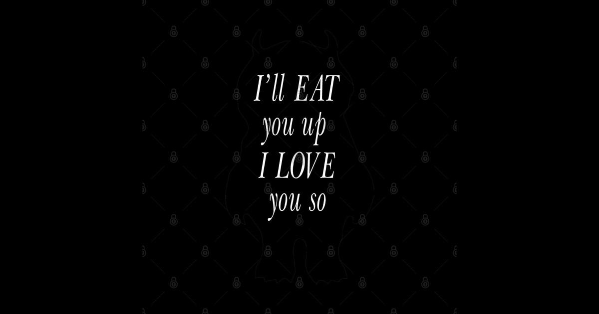 I'll eat you up I love you so - Ill Eat You Up I Love You So - Pillow