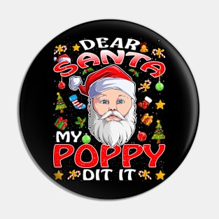 Dear Santa My Poppy Did It Funny Pin