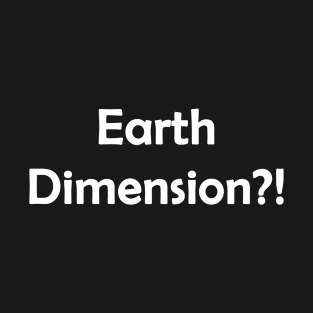 Earth Dimension T-Shirt