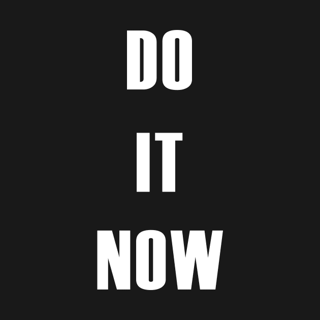 DO IT NOW by King Chris