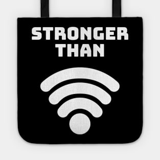 Stronger Than WiFi Tote