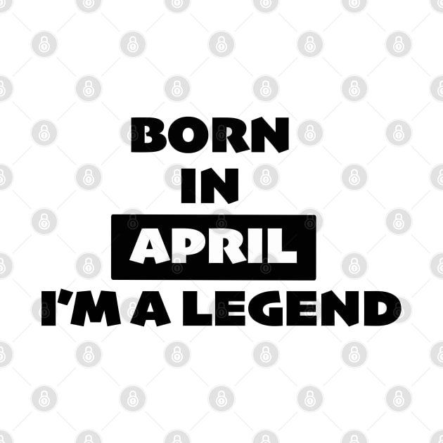 Born in April, I'm a legend by karenhappuchph@gmail.com