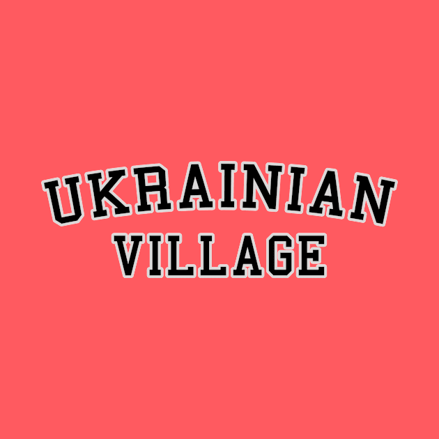 Ukrainian Village by Vandalay Industries