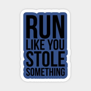 run like you stole something 1 Magnet