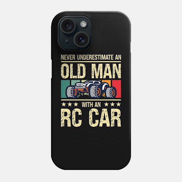 Never underestimate an old Man with an RC Car Phone Case by Wakzs3Arts