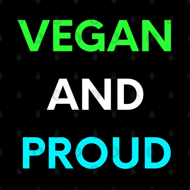 Vegan And Proud - 100% Vegetarian by ak3shay