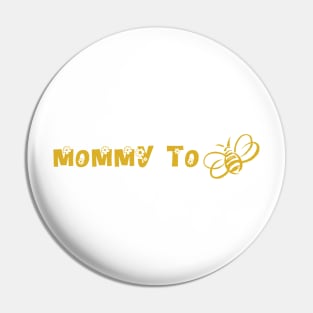 Mommy to bee Pin