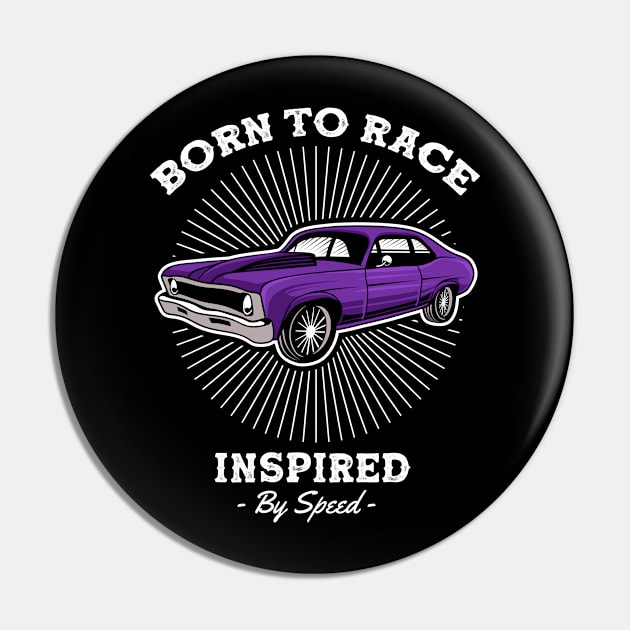 Born To Race Inspired By Speed Pin by ARTGUMY